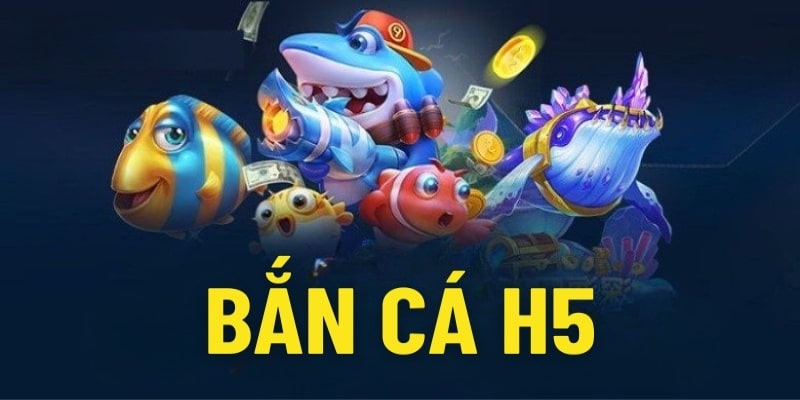 Bắn Cá H5 Chơi Ngay Cùng Bí Quyết Chinh Phục Đại Dương Bắn cá h5 là gì?